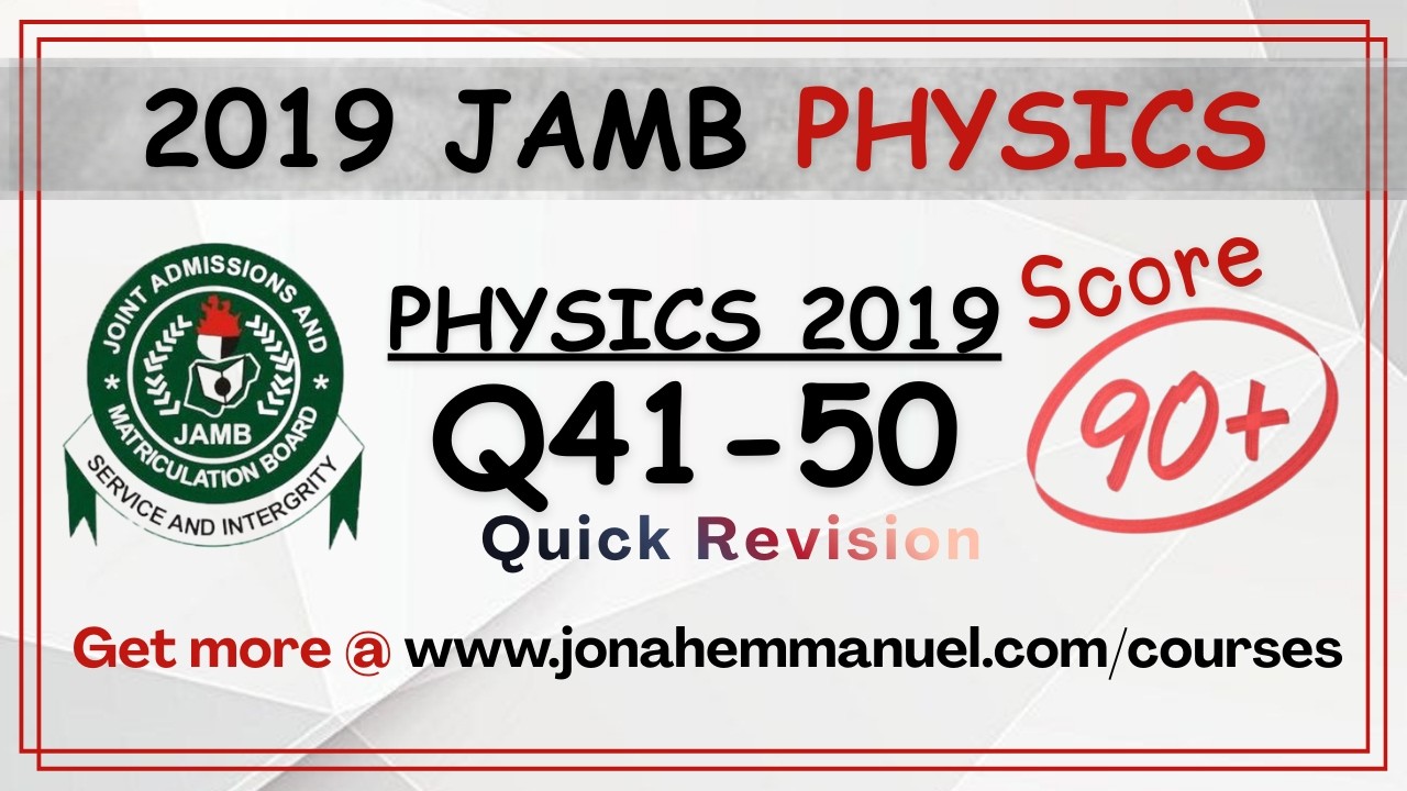 PART 5 JAMB 2019 Physics Past Questions and Answers: JAMB Physics Tutorial | Physics JAMB Solution