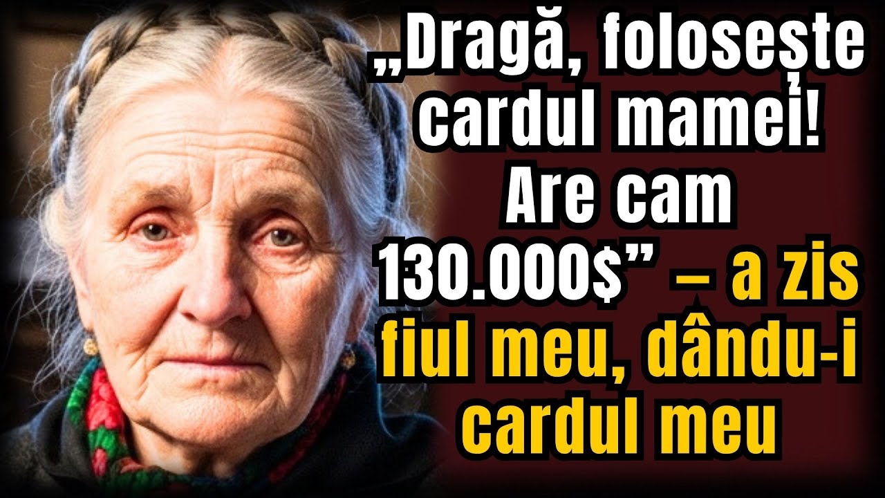 „Dragă, folosește cardul mamei! Are cam 130.000$” — a zis fiul meu, dându-i cardul meu | Povești
