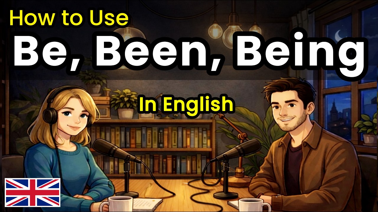Learn How to Use Be, Been & Being in English | Real Conversation For beginners A1-B2