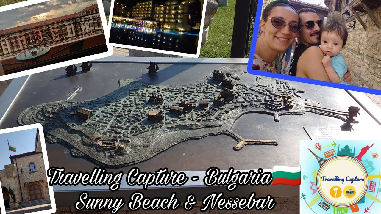 Bulgaria Family vacation: Sunny Beach & Nessebar | Travelling Capture