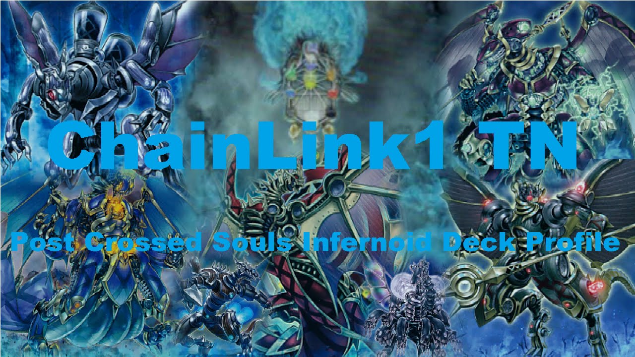 ChainLink1 TN Guest Upload: Post Crossed Souls Infernoid Deck Profile (Live)