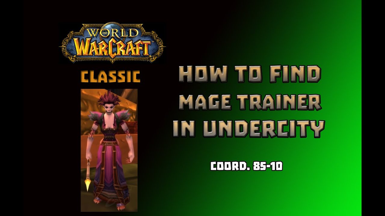 Where is Mage Trainer in Undercity \ How to Get to Mage Trainer in Undercity