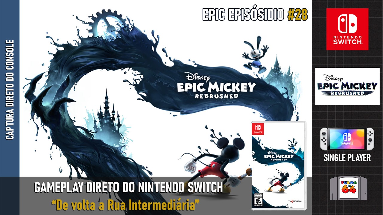 Epic Mickey Rebrush - Epic Episódio #28 - Nintendo Switch - De volta a Rua Intermediária
