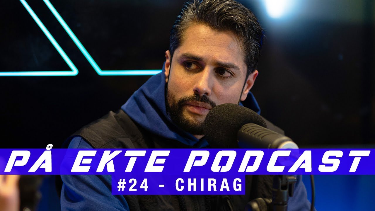 PÅ EKTE Podcast #24 - CHIRAG (KARPE)