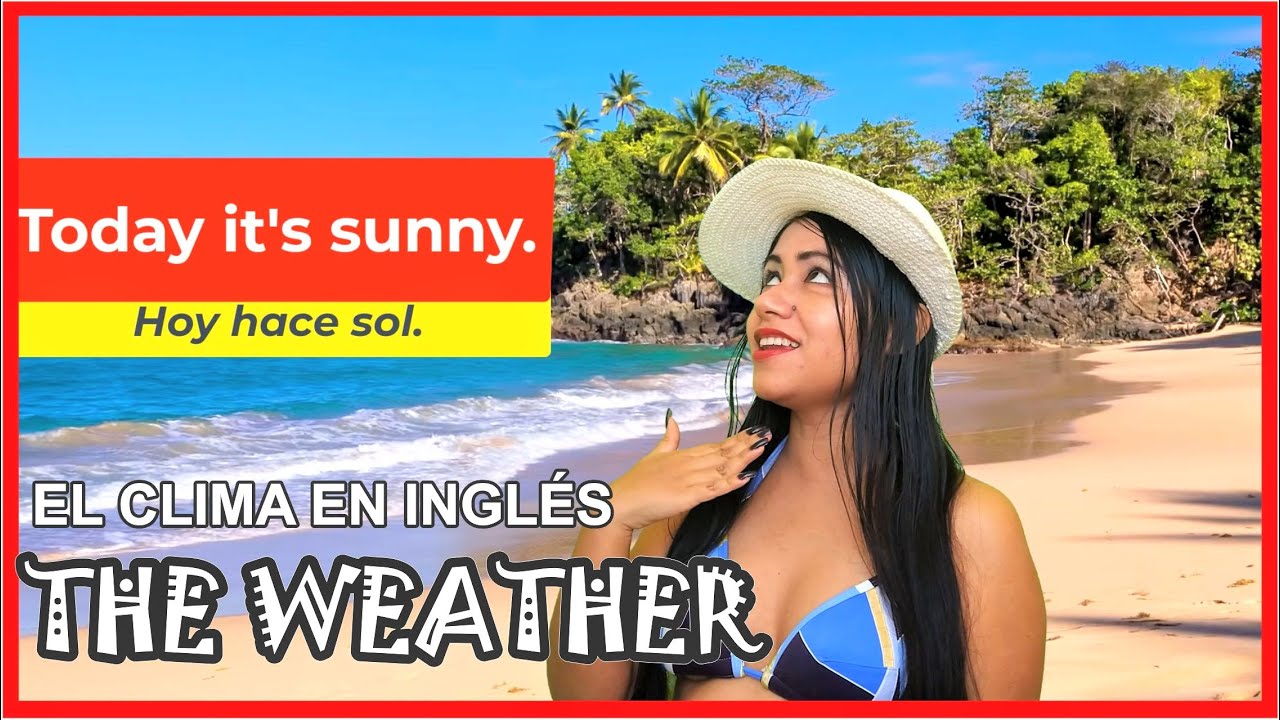 🔥 THE WEATHER🔥 Hablemos del CLIMA y las ESTACIONES 🌈☀️en INGLÉS 🚀
