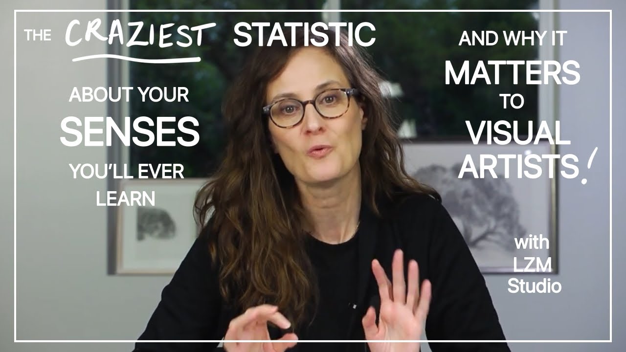 The Craziest Statistic About Your Senses You'll Ever Learn & Why It Matters to Visual Artists