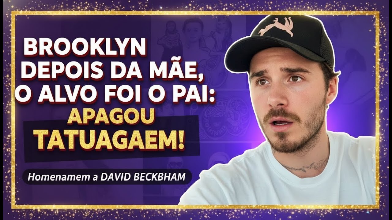 BROOKLYN BECKHAM DEPOIS DA MÃE, O ALVO FOI O PAI APAGOU TATUAGEM EM HOMENAGEM A DAVID BECKHAM