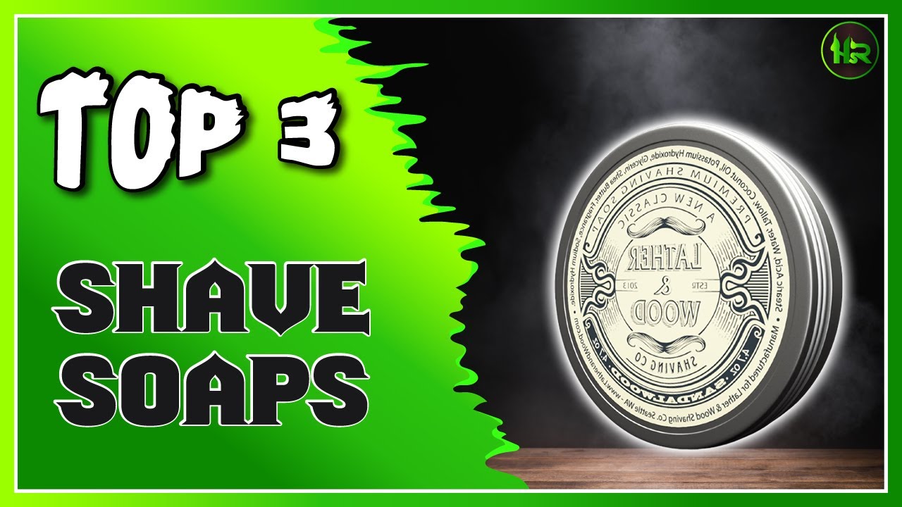 Best Shaving Soaps for Men