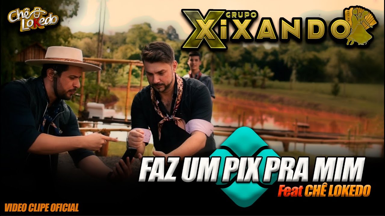 Grupo Xixando - Faz um Pix pra mim - Feat Chê Lokedo