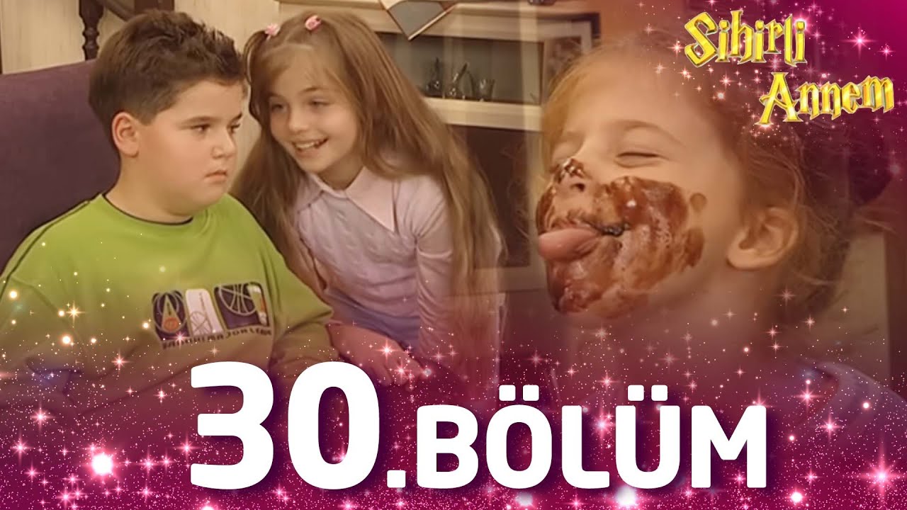 Sihirli Annem 30. B&ouml;l&uuml;m - Full B&ouml;l&uuml;m