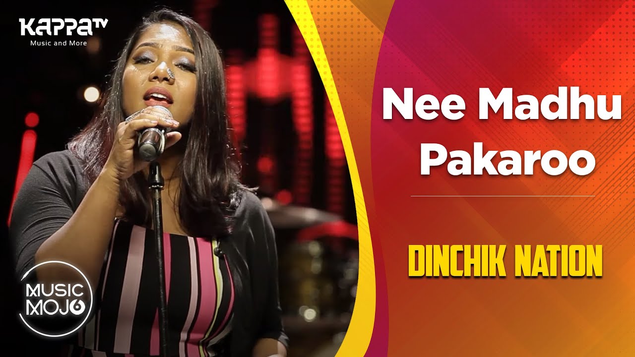 Nee Madhu Pakaroo - Dinchik Nation - Sayanora - Varkey - Music Mojo Season 6 - Kappa TV