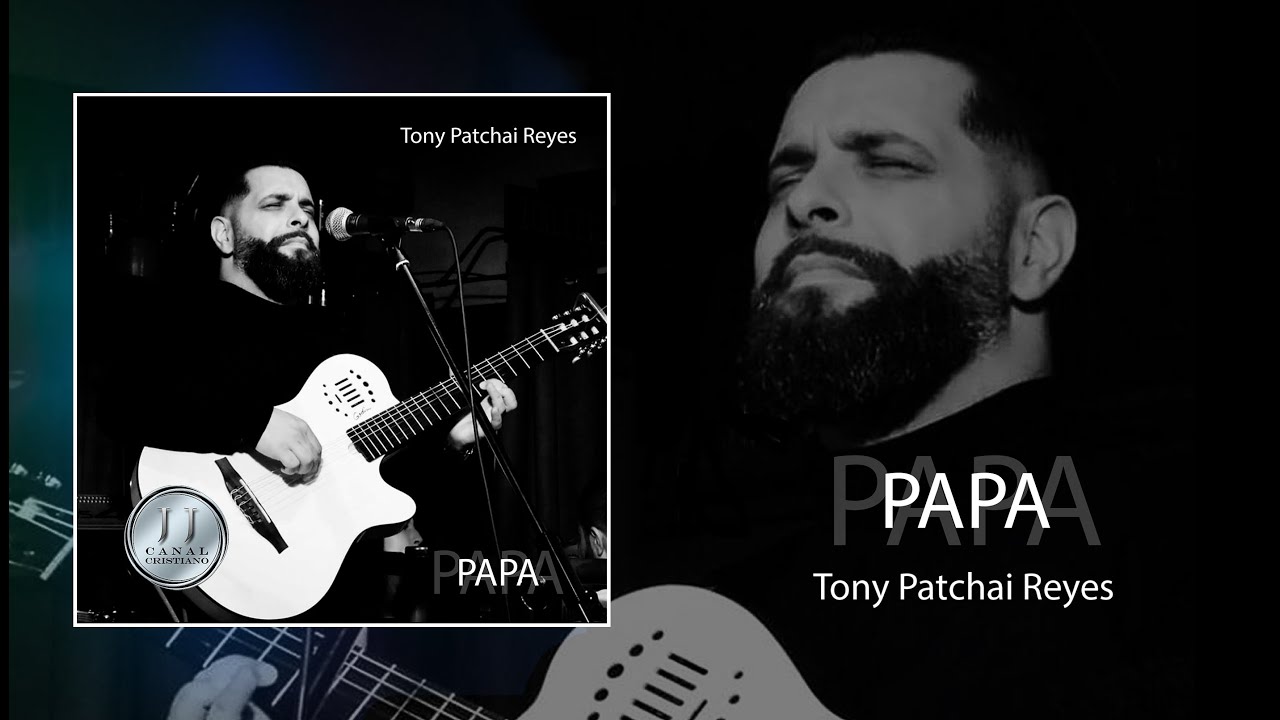 PAPA Tony Patchai Reyes Alabanza de Adoración
