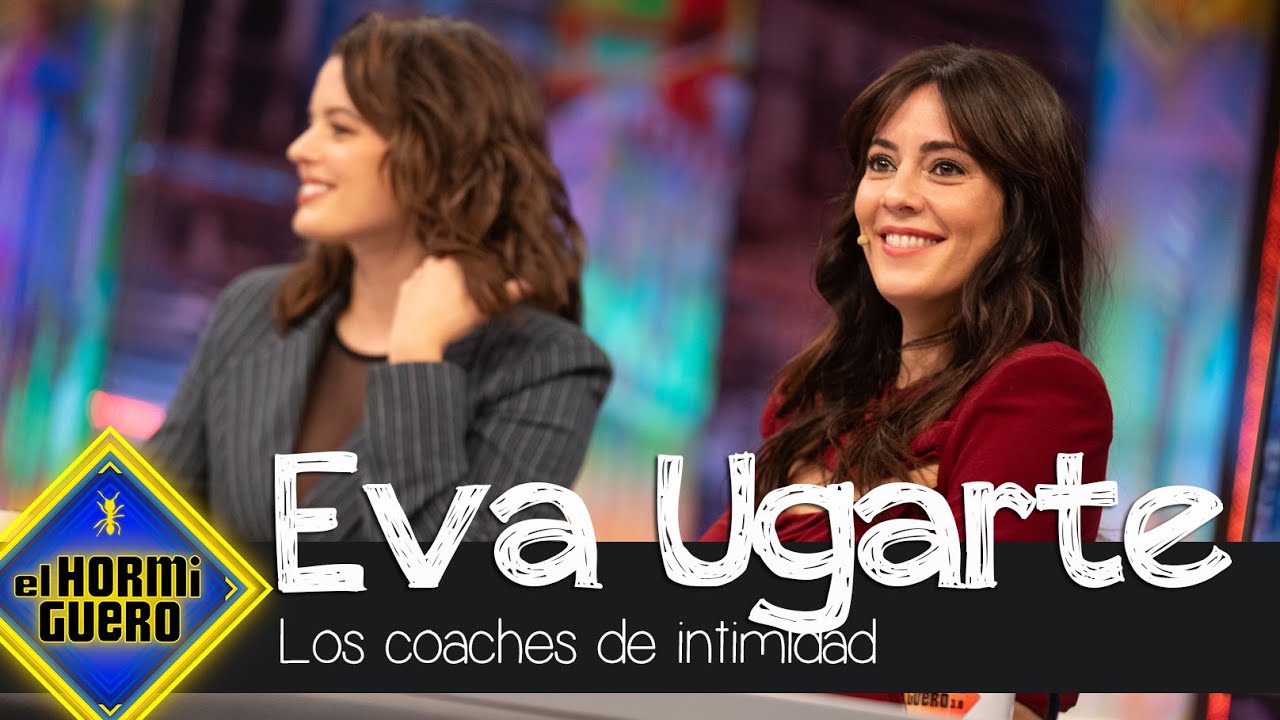 Adriana Torrebejano y Eva ugarte cuentan la importancia de los coaches de intimidad - El Hormiguero