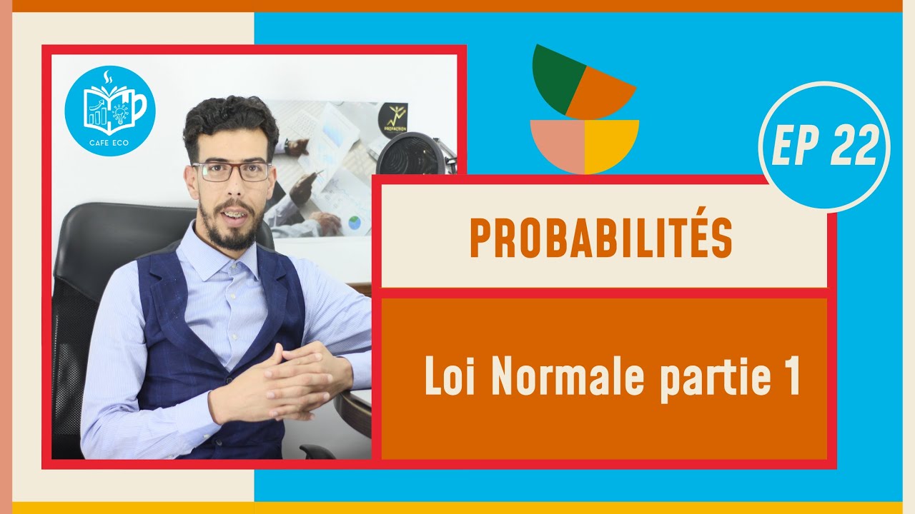 CAFE ECO : Probabilités S2 #EP22 Loi Normale partie 1