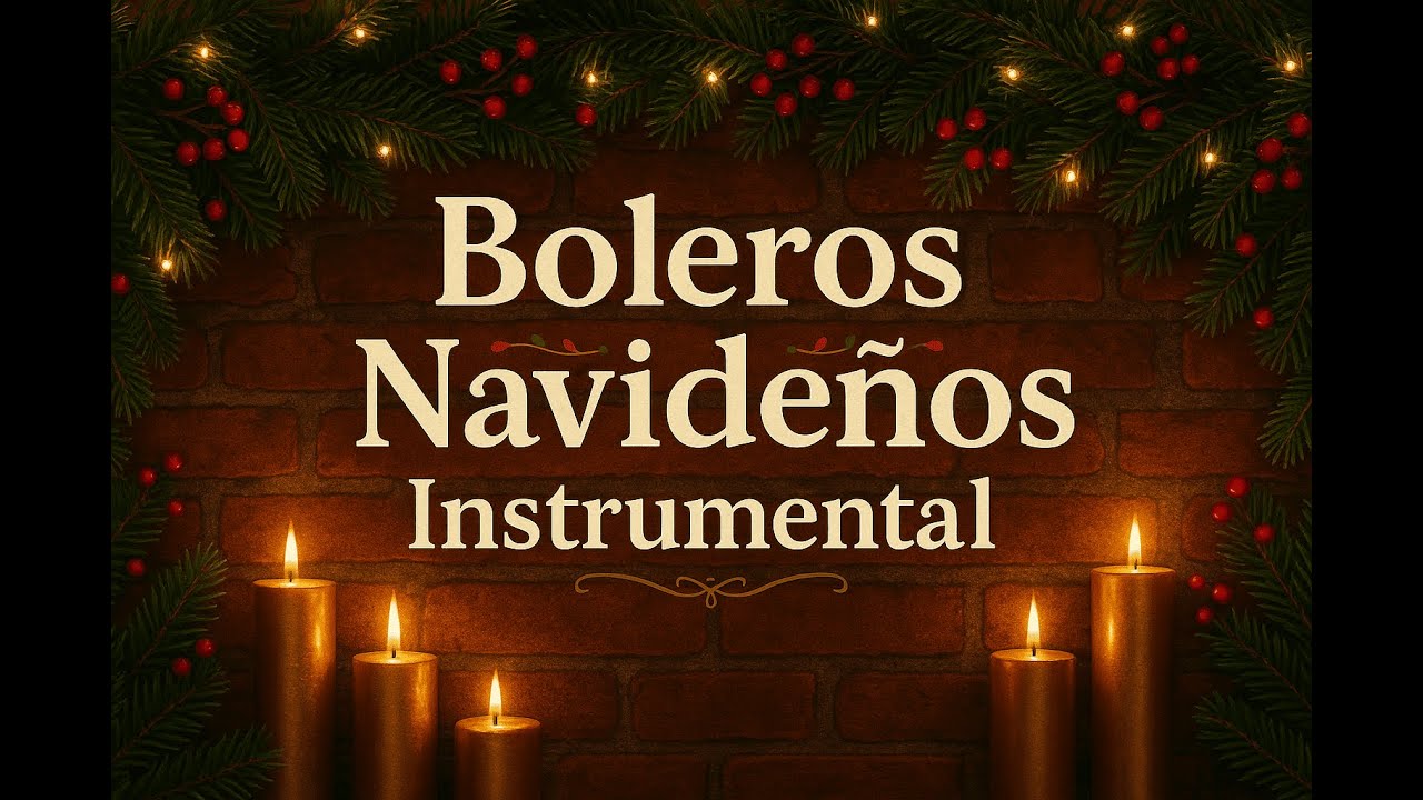 Boleros Navide&ntilde;os Instrumentales 🎄 M&uacute;sica Rom&aacute;ntica de Navidad &middot; Baladas Latinas Suaves