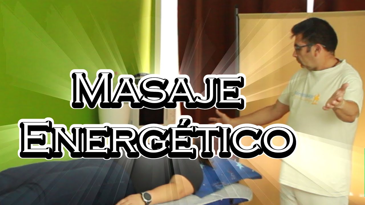 Masaje Energ&eacute;tico, como comenzar.