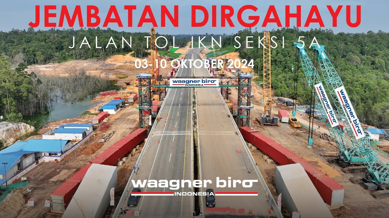 JEMBATAN DIRGAHAYU | PROYEK JALAN TOL IKN SEKSI 5A | BALIKPAPAN | KALTIM | 03 - 09 OKTOBER 2024