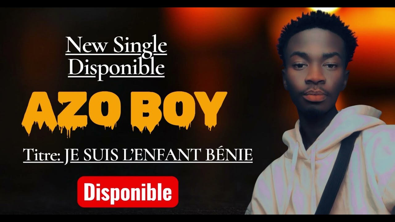 Azo Boy (official je suis l’enfant benie 2026)