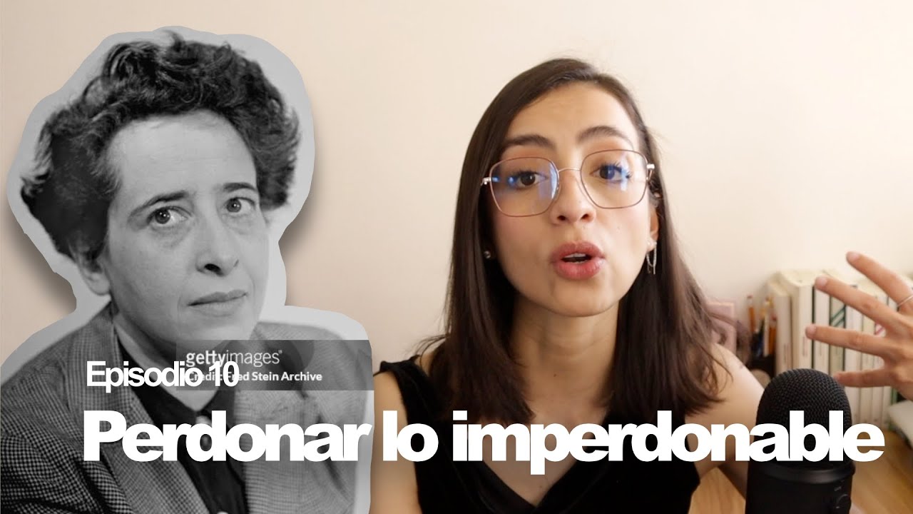 10 Perdonar lo imperdonable (Hannah Arendt) | La filosofía en rosa
