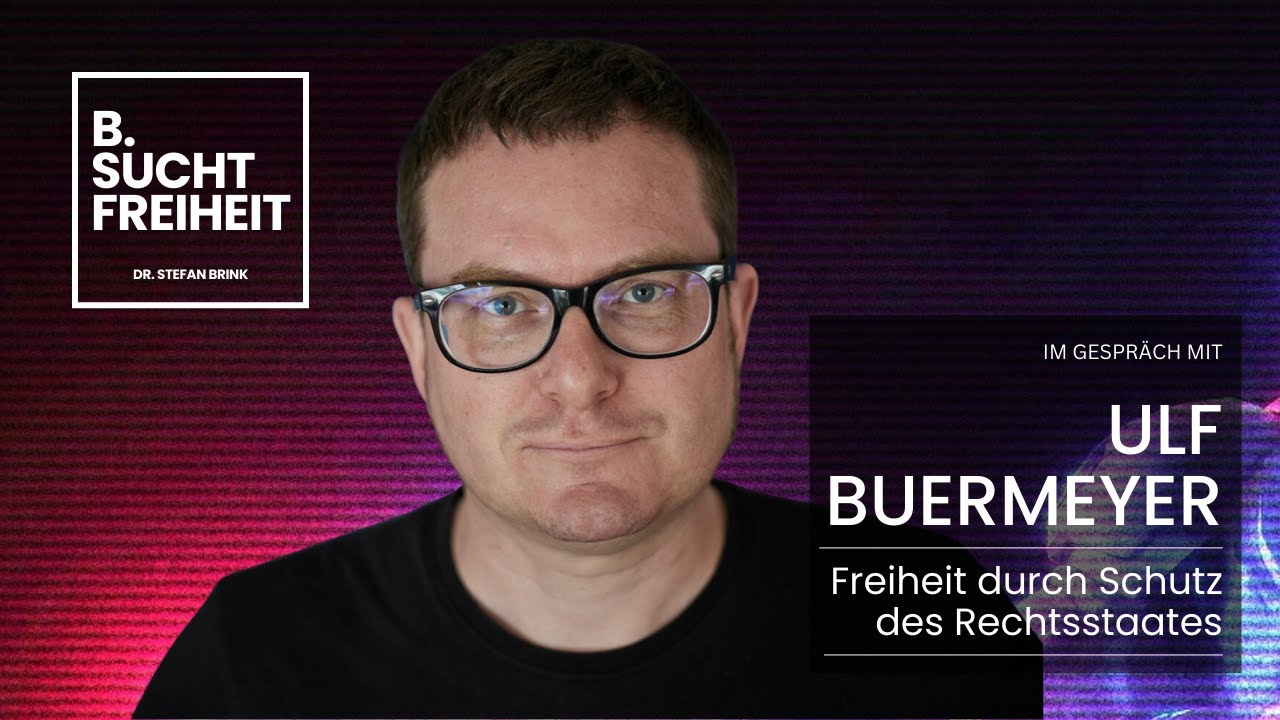 Ulf Buermeyer: Freiheit durch Schutz des Rechtsstaates |&nbsp;B. sucht Freiheit #15