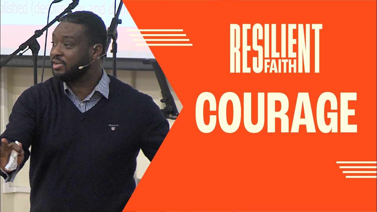 Courage | Resilient Faith | Joshua 1 - 2
