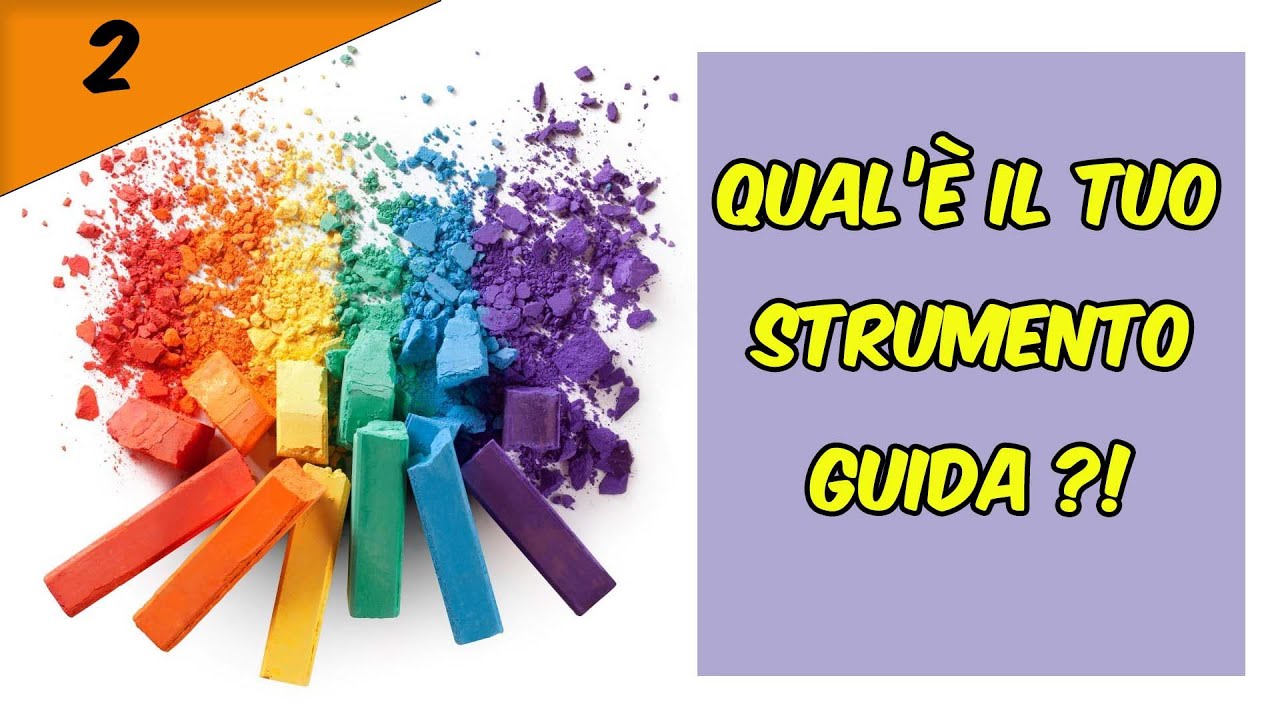 Qual è il tuo strumento guida / Gessetti Colorati