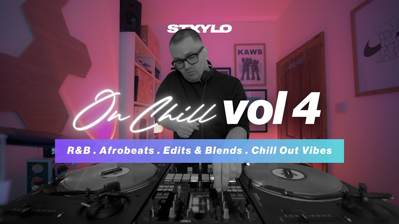 R&B . Afrobeats . Edits & Blends . Chill Out Vibes - On Chill 04 LIVE DJ Mix