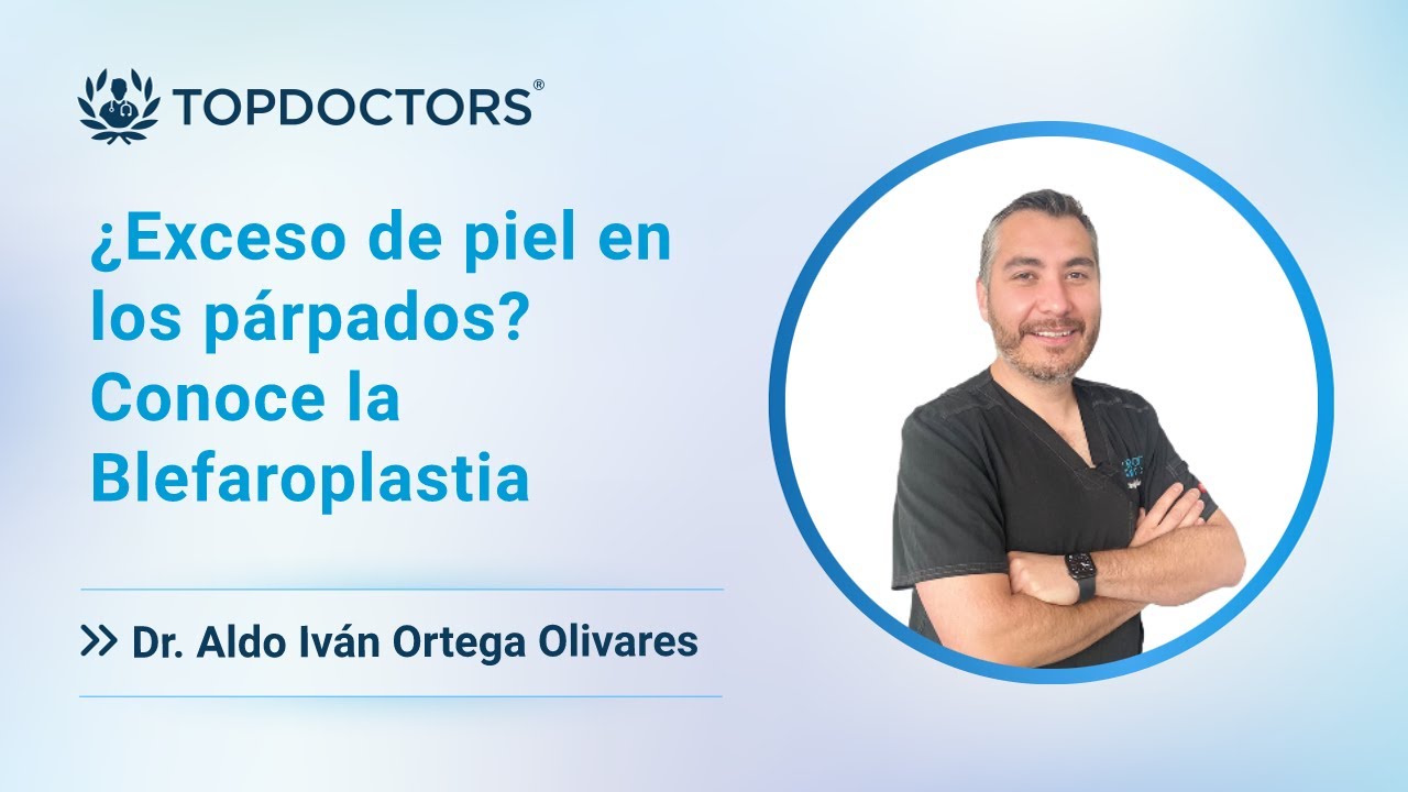 ¿Exceso de piel en los párpados? Conoce la Blefaroplastia