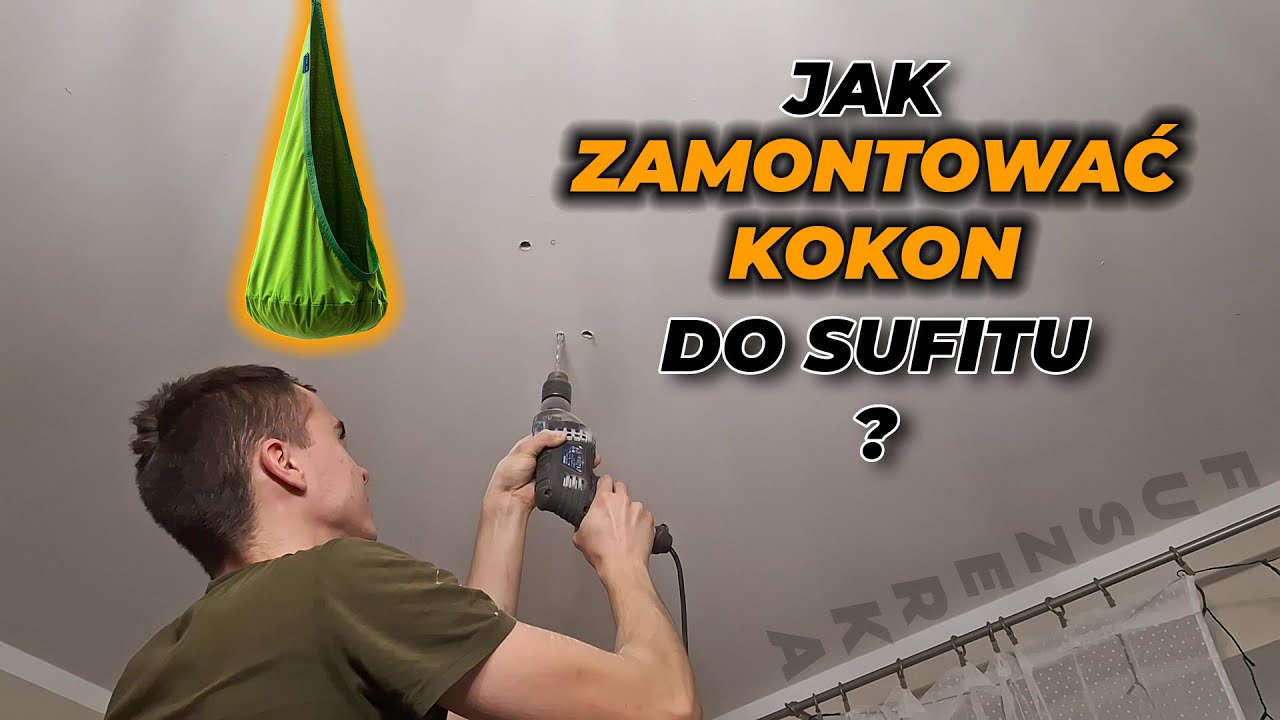 FUSZERKA JAK ZAMONTOWAĆ KOKON/HUŚTAWKE DO SUFITU/POKOJU?