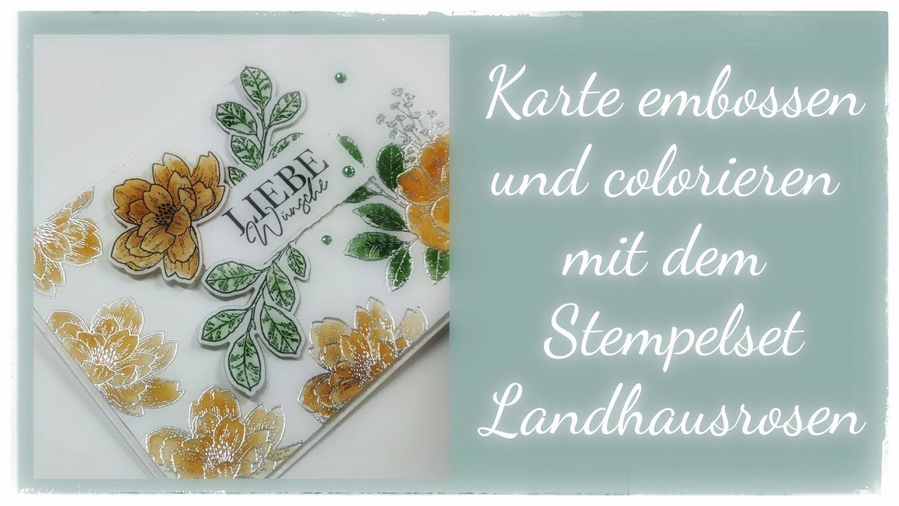 262. Video/ DIY | Karte embossen und colorieren mit dem SU Stempelset Landhausrosen | Wink of Stella