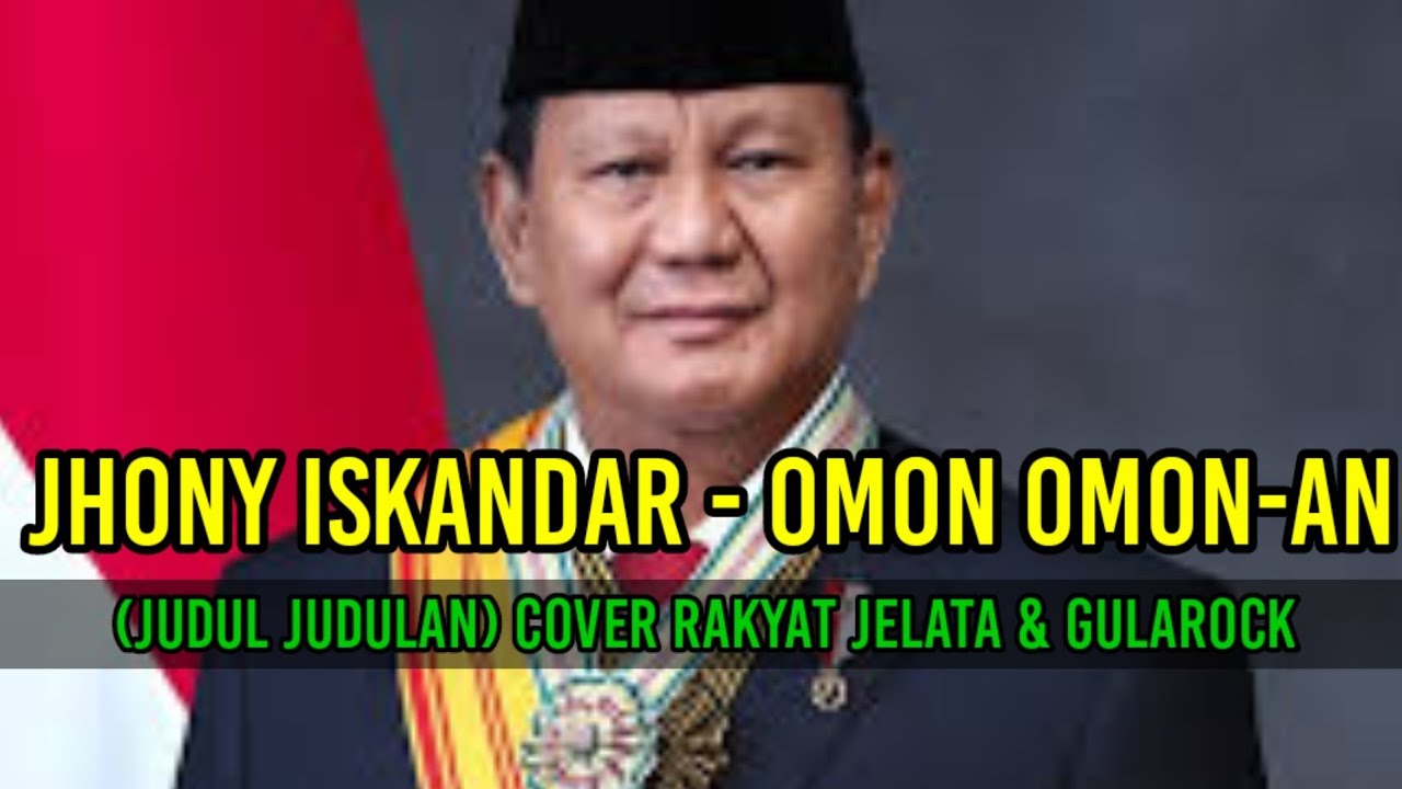 Jhony Iskandar - Omon Omon-An (Judul Judulan) cover Rakyat Jelata & gularock