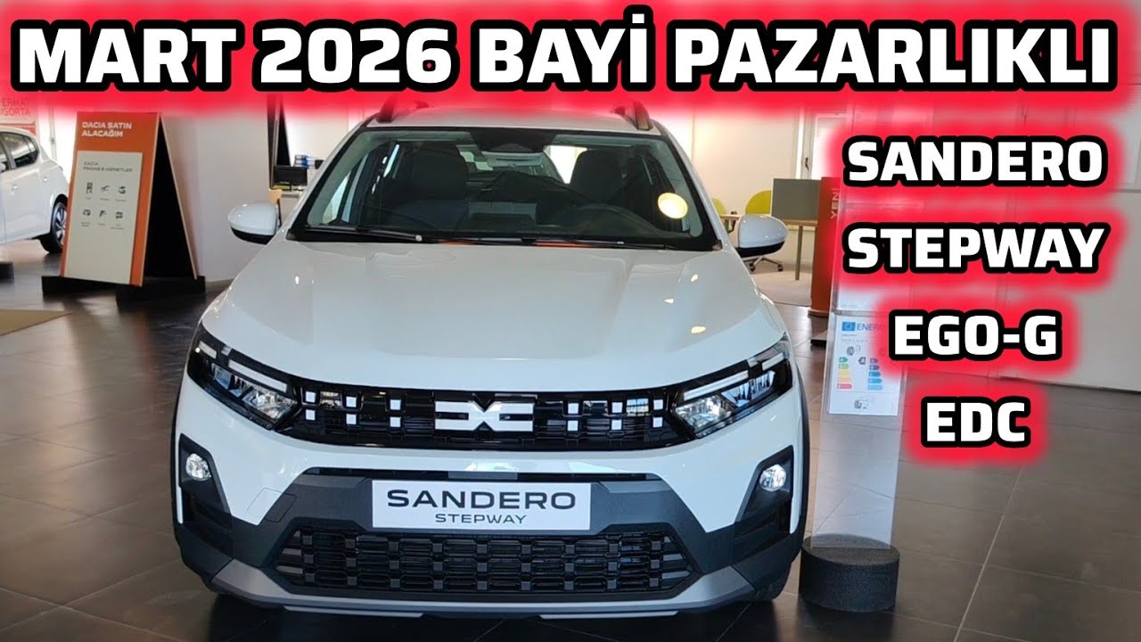 MART 2026 DACIA SANDERO STEPWAY BAYİ PAZARLIKLI İNDİRİMLİ FİYATLARI 