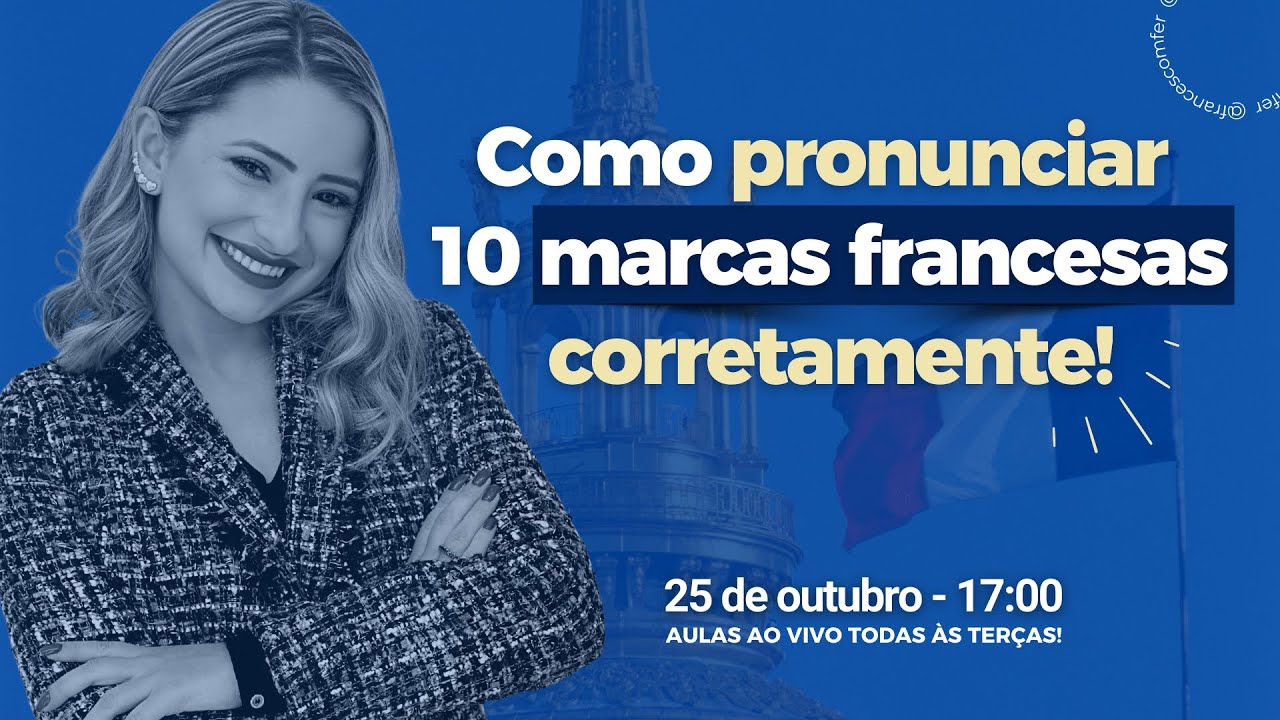 Live #71: Como pronunciar 10 marcas francesas corretamente!