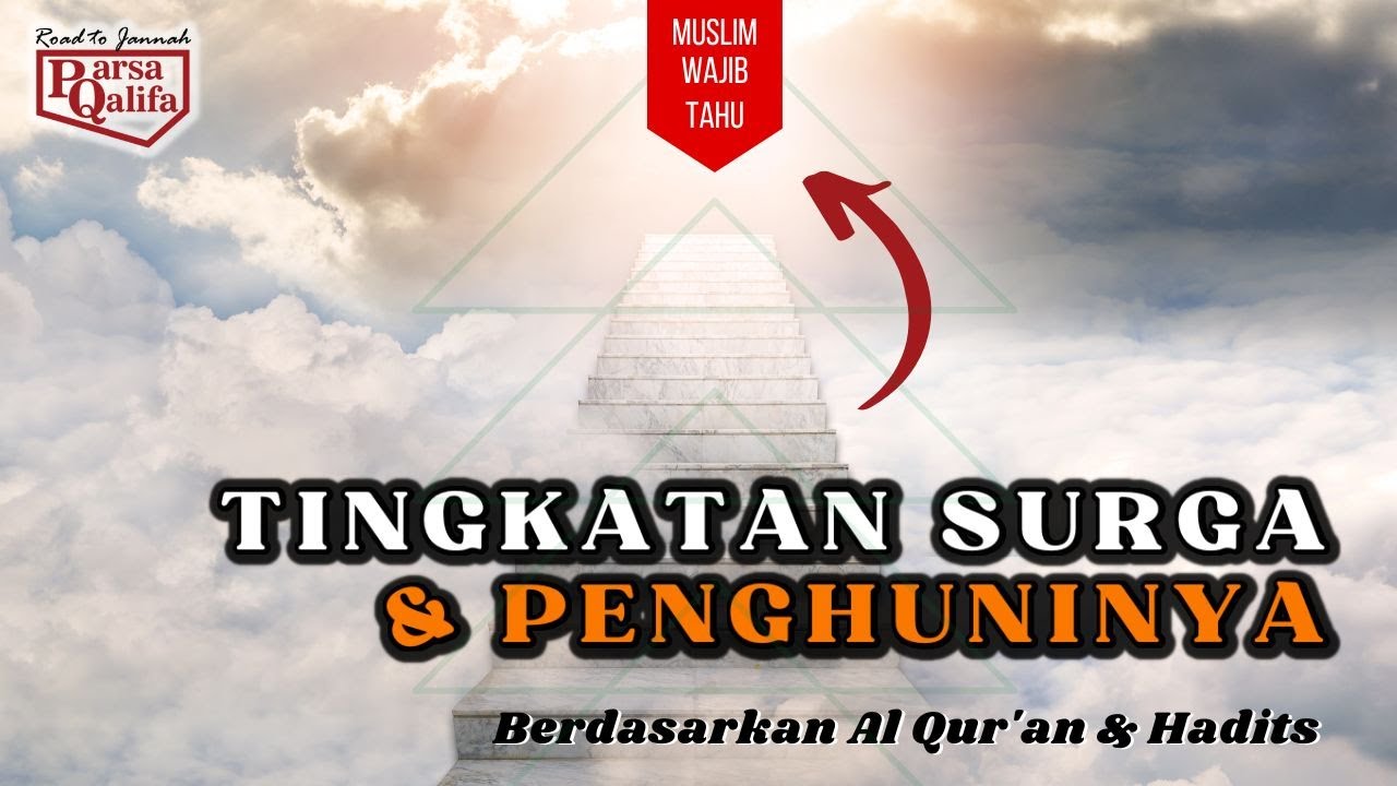 Tingkatan Surga dan Penghuninya | Penghuni Surga Firdaus | Nama Surga