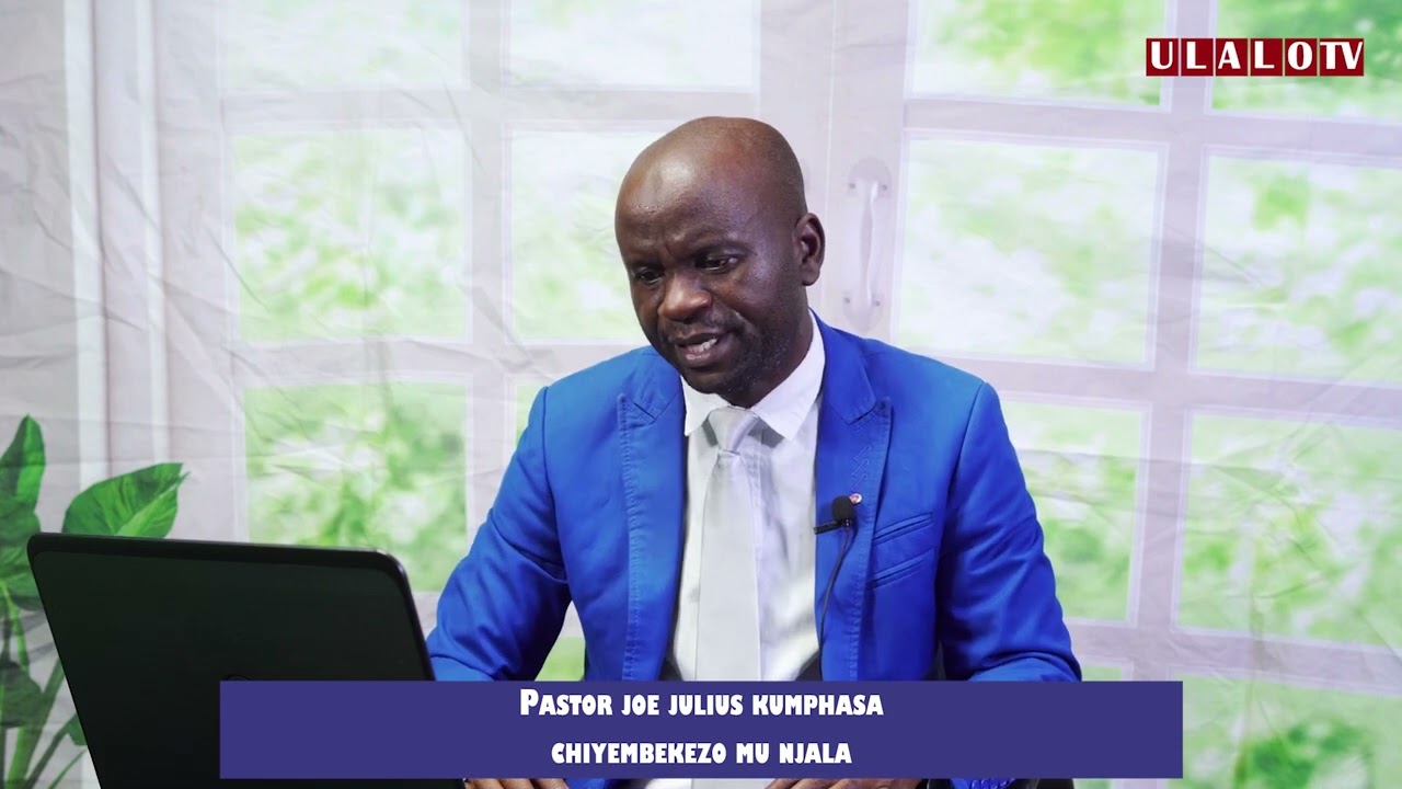 CHIYEMBEKEZO MU NJALA WITH PASTOR JOE JULIUS KUMPHASA