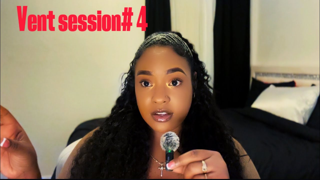 Vent session#4 I wish people would shut up and just listen🙄