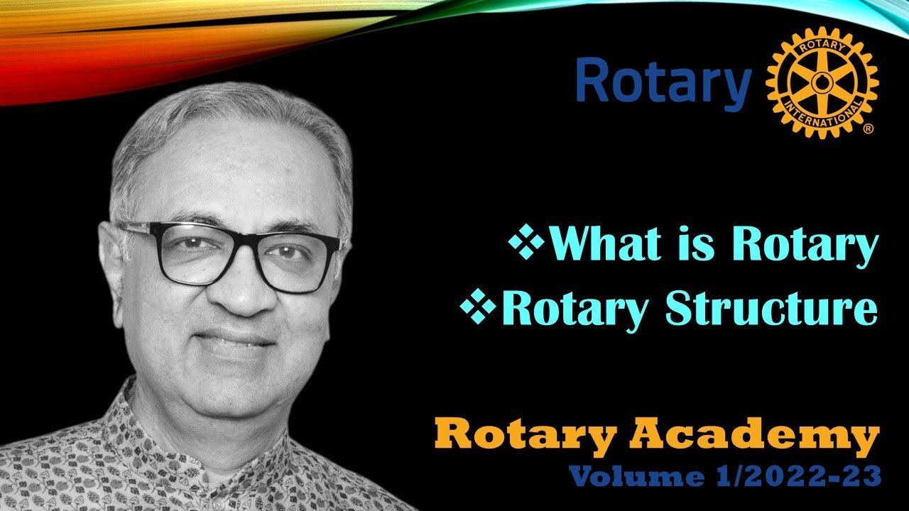 What is Rotary International ? Rotary Structure, Rotary Clubs and Members - Rotary Academy 1/2223