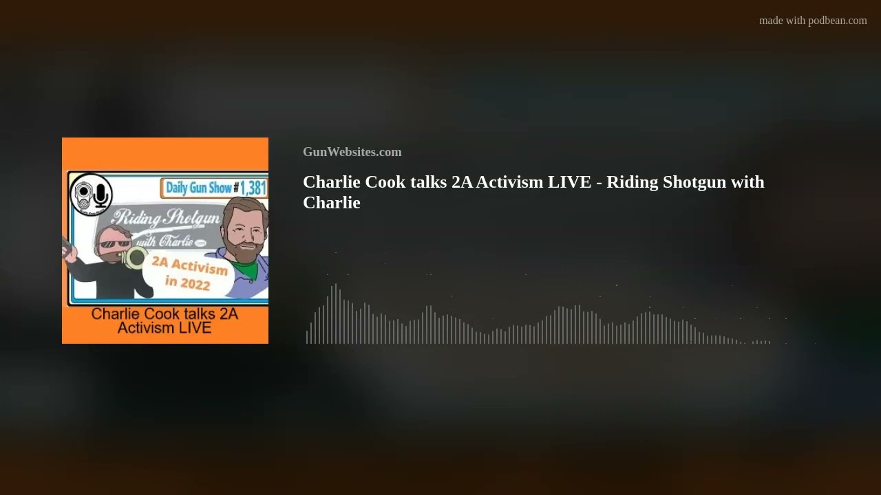 Charlie Cook talks 2A Activism LIVE - Riding Shotgun with Charlie