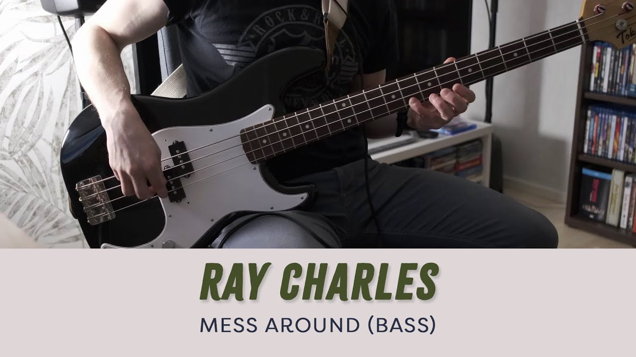 Ray Charles - Mess Around [Bass Cover]