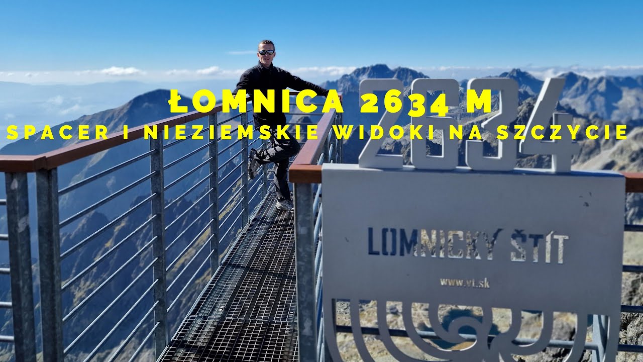 🇸🇰 ŁOMNICA 2634 M &ndash; SPACER I NIEZIEMSKIE WIDOKI NA SZCZYCIE  TATRY SŁOWACKIE