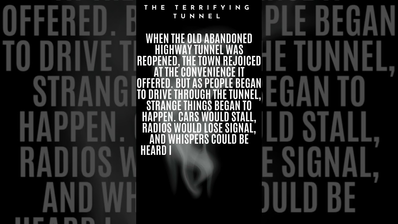 "The Terrifying Tunnel: A Journey into Fear and Horror" 