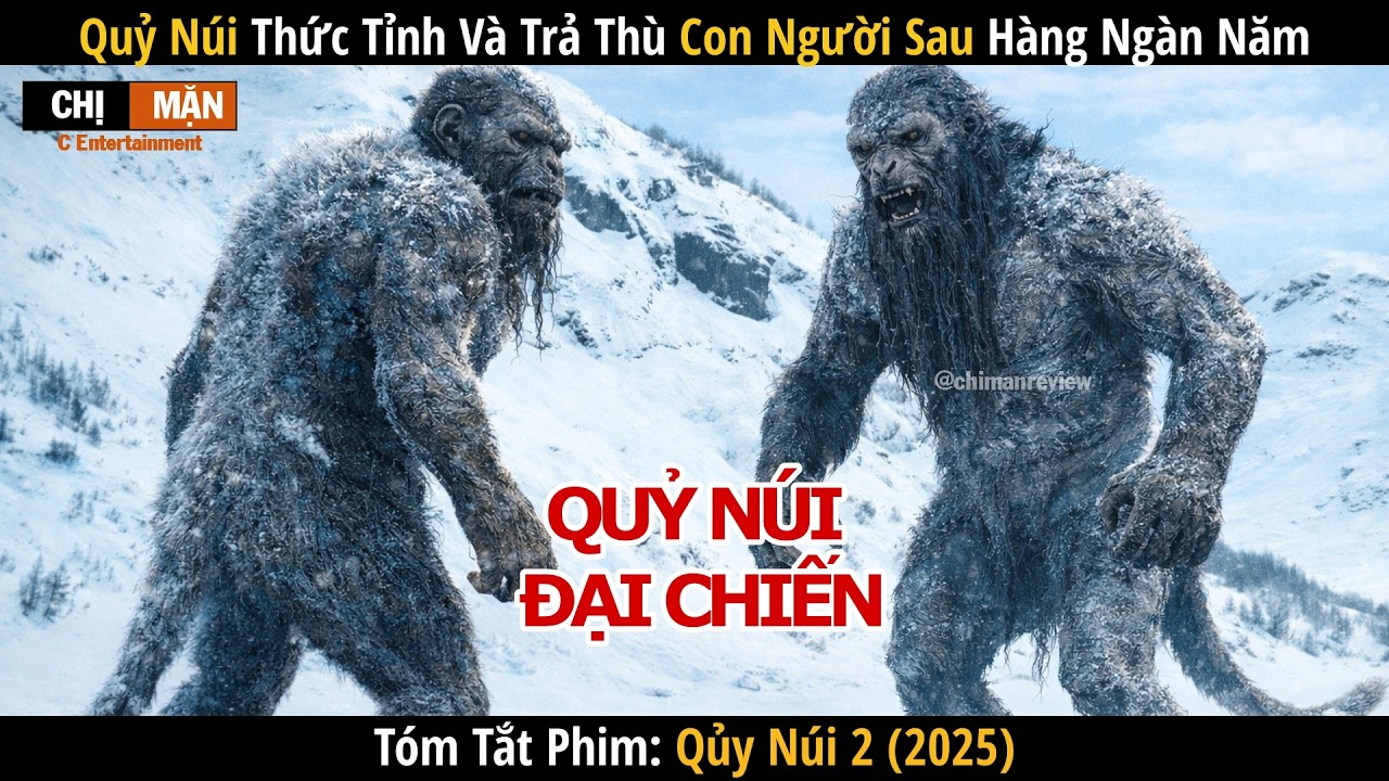 Review phim Quỷ núi thức tỉnh và trả thù con người sau hàng ngàn năm | Quỷ núi 2025