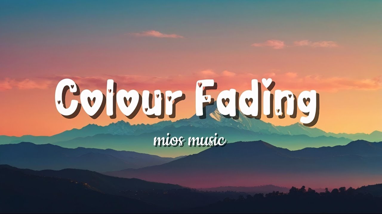 Colour fading - lyrics song ❣️