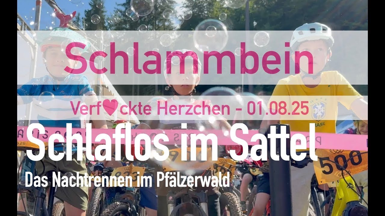 Schlammbein Worldtour 2025 - Verf♥ckte Herzchen ♥♥♥ Schlaflos im Sattel ♥♥♥