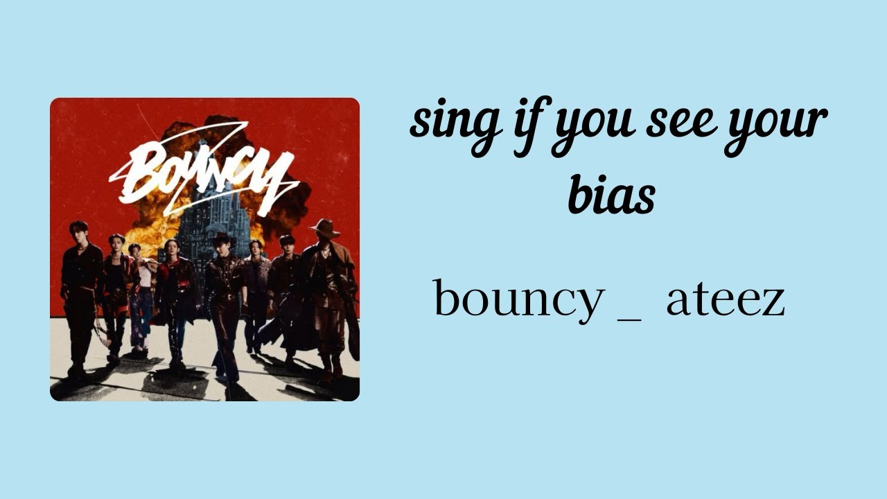 Sing if you see your bias | ATEEZ _ BOUNCY