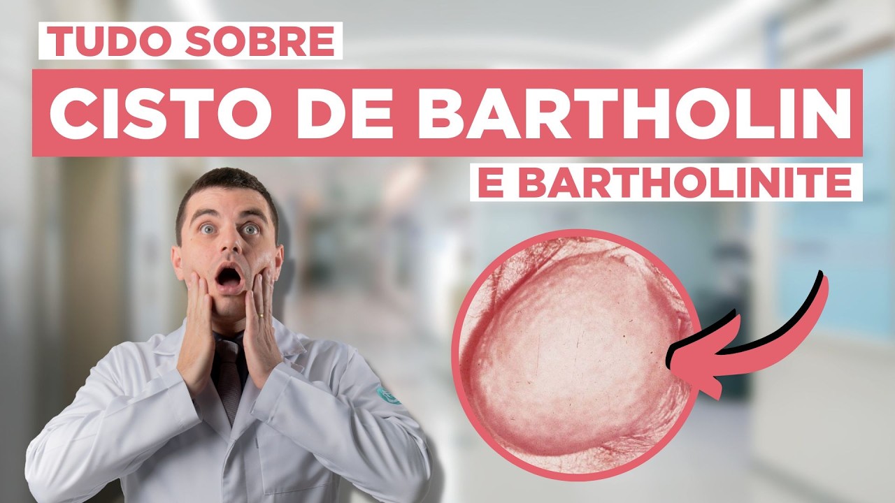 Bartholinite - infecção da Glândula de Bartholin