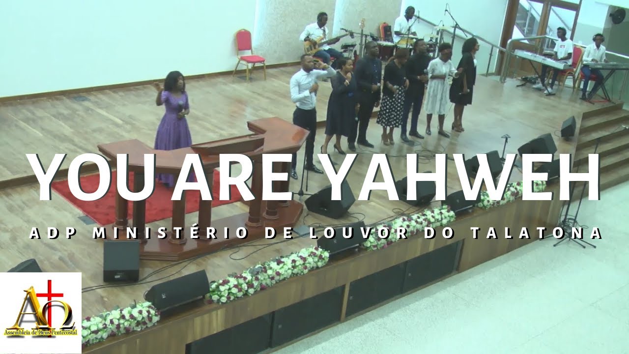 YOU ARE YAHWEH - ADP Ministério de Louvor do Talatona | Culto de Domingo 