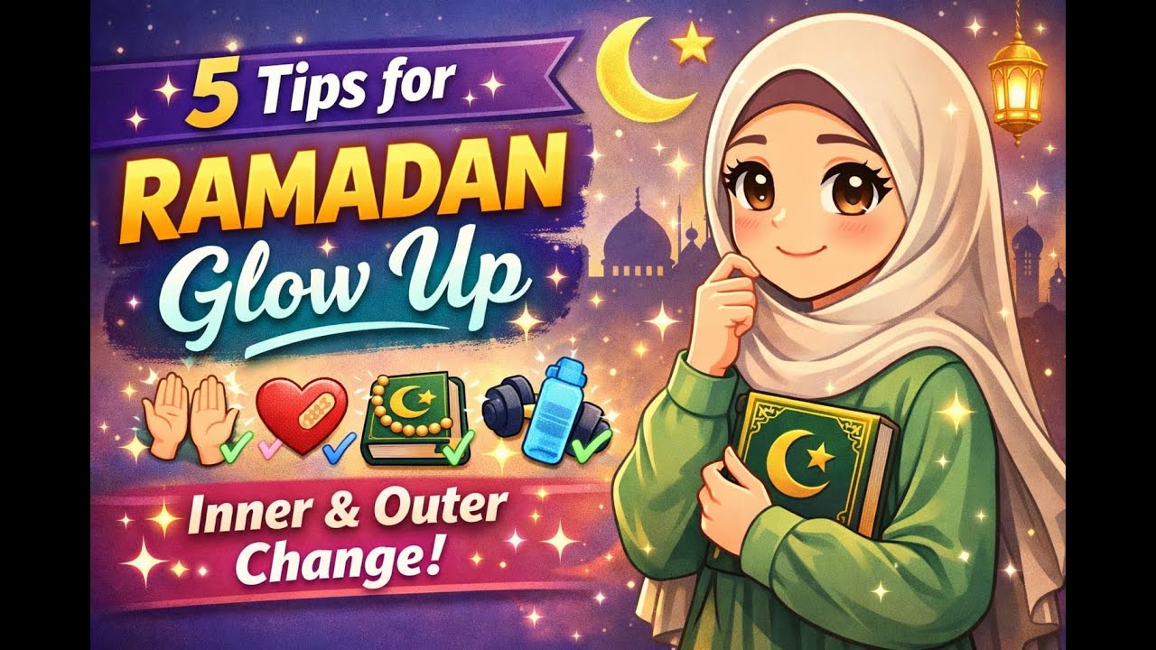Ramzan Glow Up 2026: 5 Habits That Will Change Your Life! ✨🌙|The Only 5 Tips You Need