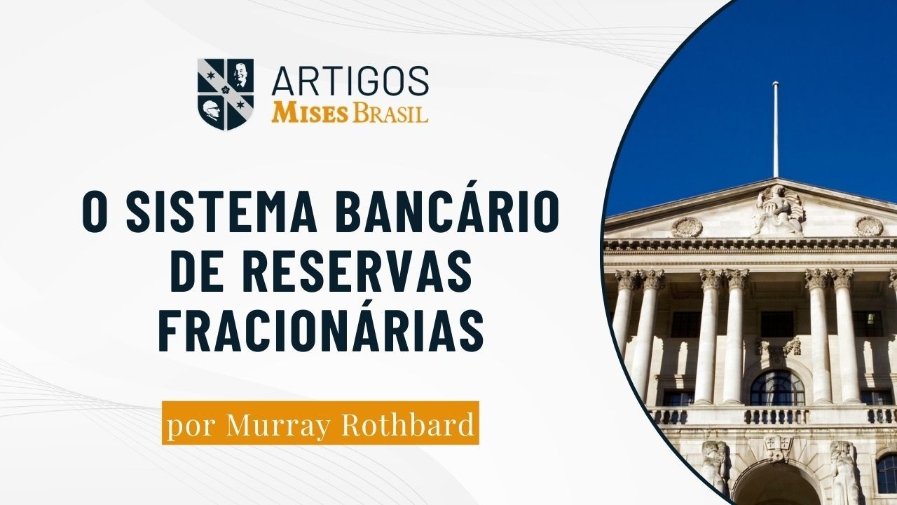O sistema bancário de reservas fracionárias