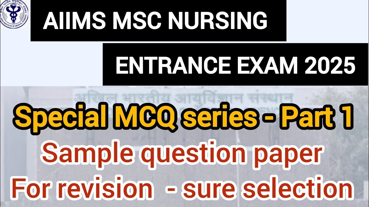 AIIMS MSC NURSING ENTRANCE EXAM SAMPLE QUESTION PAPER PART-1 #aiims #mscnursing #norcet #aiimsdelhi